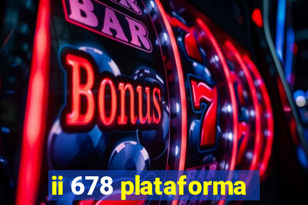 ii 678 plataforma